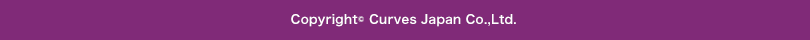 Copyright(C) Curves Japan Co.,Ltd.